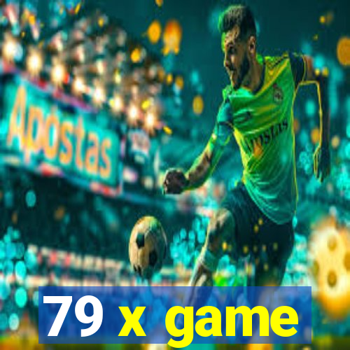 79 x game